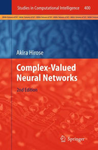 Title: Complex-Valued Neural Networks, Author: Akira Hirose