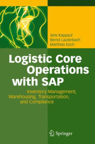 Title: Logistic Core Operations with SAP: Inventory Management, Warehousing, Transportation, and Compliance, Author: Jens Kappauf