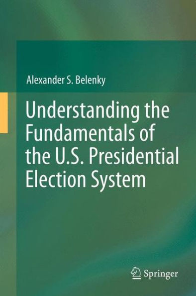 Understanding the Fundamentals of U.S. Presidential Election System
