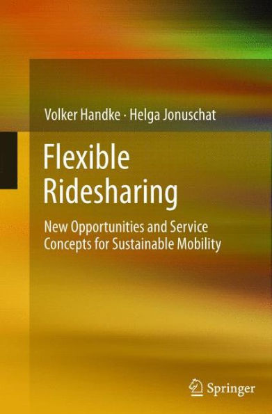 Flexible Ridesharing: New Opportunities and Service Concepts for Sustainable Mobility