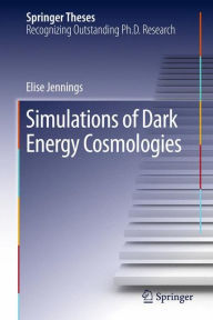 Title: Simulations of Dark Energy Cosmologies, Author: Elise Jennings