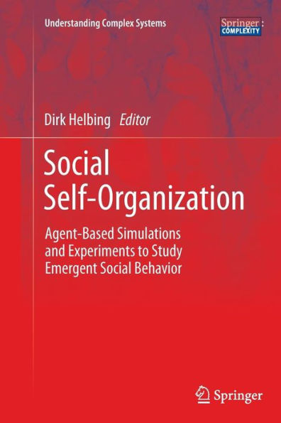Social Self-Organization: Agent-Based Simulations and Experiments to Study Emergent Behavior