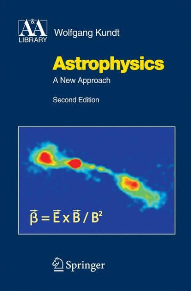 Astrophysics: A New Approach / Edition 2