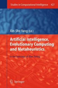 Title: Artificial Intelligence, Evolutionary Computing and Metaheuristics: In the Footsteps of Alan Turing, Author: Xin-She Yang