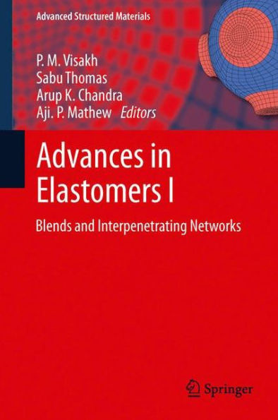 Advances Elastomers I: Blends and Interpenetrating Networks