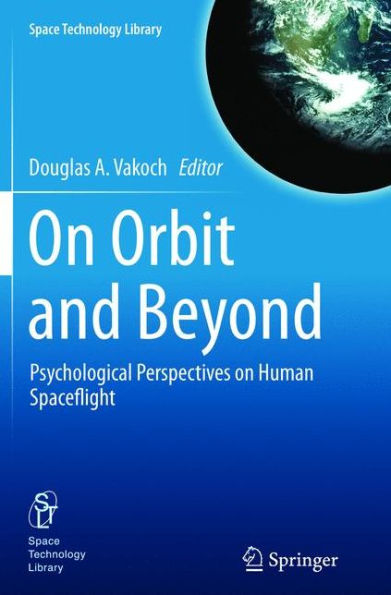 on Orbit and Beyond: Psychological Perspectives Human Spaceflight