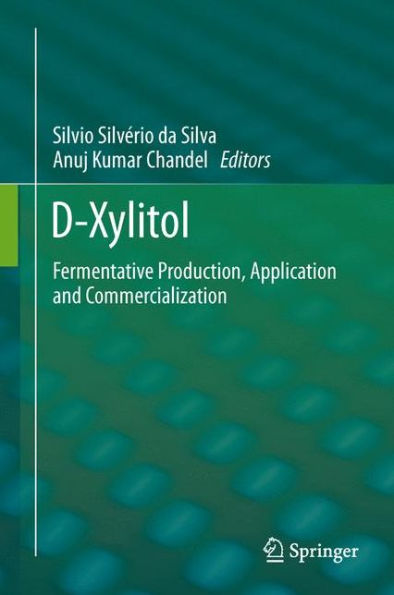 D-Xylitol: Fermentative Production, Application and Commercialization