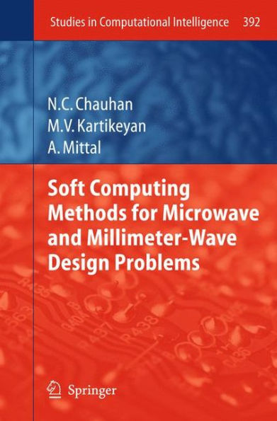 Soft Computing Methods for Microwave and Millimeter-Wave Design Problems / Edition 1