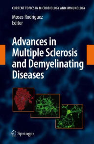 Title: Advances in Multiple Sclerosis and Experimental Demyelinating Diseases / Edition 1, Author: Moses Rodriguez