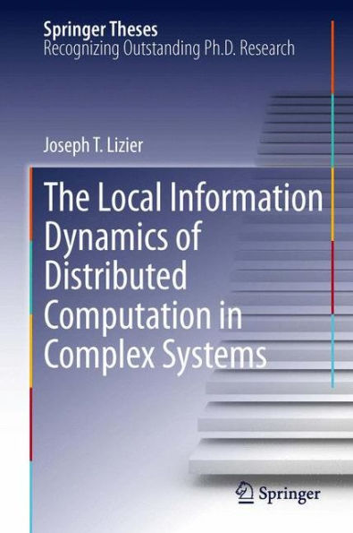 The Local Information Dynamics of Distributed Computation Complex Systems