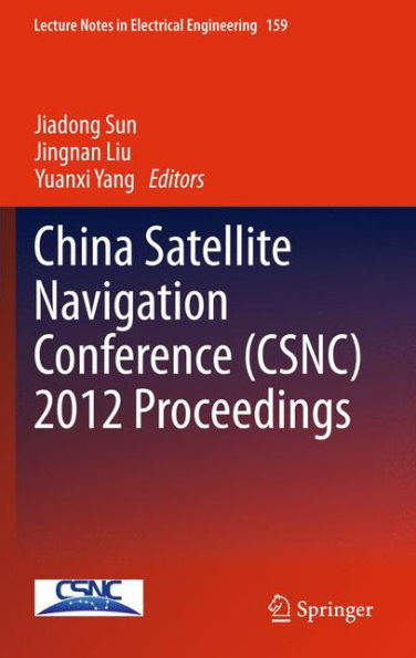 China Satellite Navigation Conference (CSNC) 2012 Proceedings