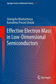 Title: Effective Electron Mass in Low-Dimensional Semiconductors, Author: Sitangshu Bhattacharya