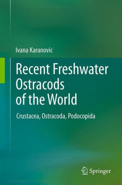 Recent Freshwater Ostracods of the World: Crustacea, Ostracoda, Podocopida