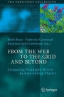 From the Web to the Grid and Beyond: Computing Paradigms Driven by High-Energy Physics