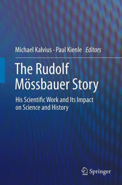 The Rudolf Mï¿½ssbauer Story: His Scientific Work and Its Impact on Science History