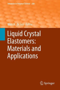 Title: Liquid Crystal Elastomers: Materials and Applications, Author: Wim H. de Jeu
