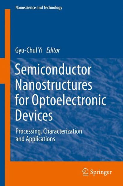 Semiconductor Nanostructures for Optoelectronic Devices: Processing, Characterization and Applications