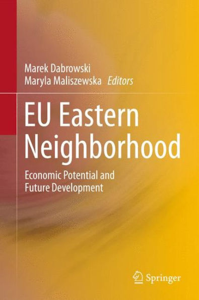 EU Eastern Neighborhood: Economic Potential and Future Development