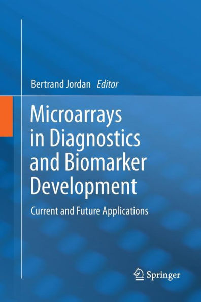 Microarrays in Diagnostics and Biomarker Development: Current and Future Applications