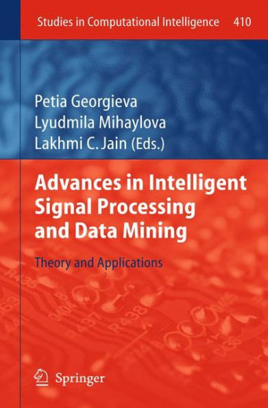 Advances Intelligent Signal Processing and Data Mining: Theory Applications