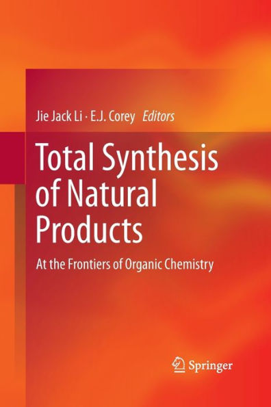 Total Synthesis of Natural Products: At the Frontiers Organic Chemistry