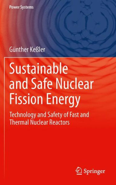 Sustainable and Safe Nuclear Fission Energy: Technology Safety of Fast Thermal Reactors