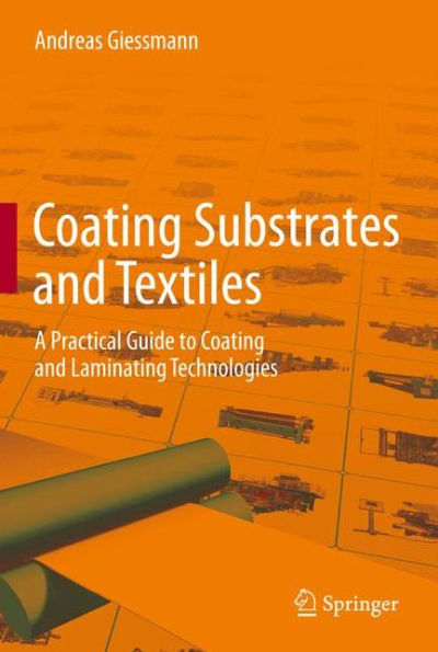 Coating Substrates and Textiles: A Practical Guide to Laminating Technologies