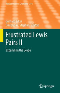 Title: Frustrated Lewis Pairs II: Expanding the Scope, Author: Gerhard Erker