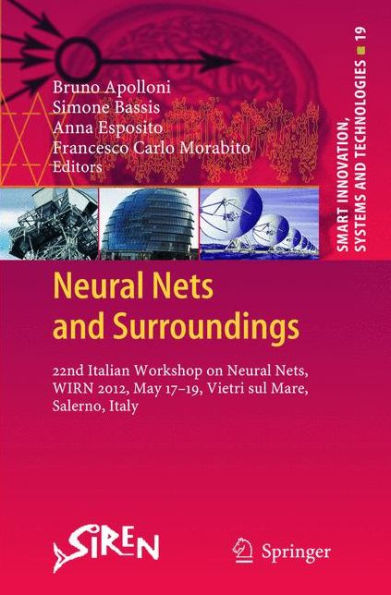 Neural Nets and Surroundings: 22nd Italian Workshop on Neural Nets, WIRN 2012, May 17-19, Vietri sul Mare, Salerno, Italy