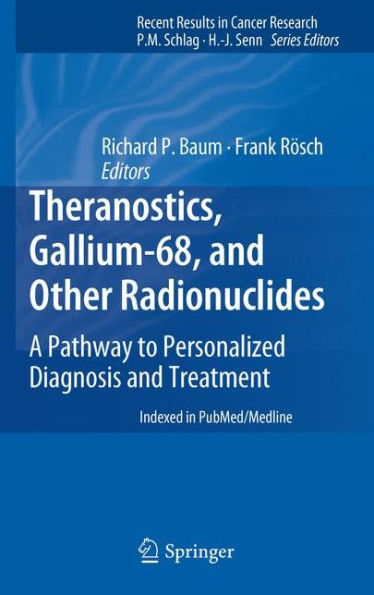 Theranostics, Gallium-68, and Other Radionuclides: A Pathway to Personalized Diagnosis and Treatment