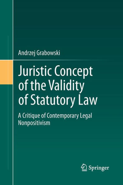 Juristic Concept of the Validity Statutory Law: A Critique Contemporary Legal Nonpositivism