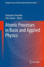 Atomic Processes in Basic and Applied Physics
