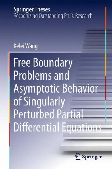 Free Boundary Problems and Asymptotic Behavior of Singularly Perturbed Partial Differential Equations