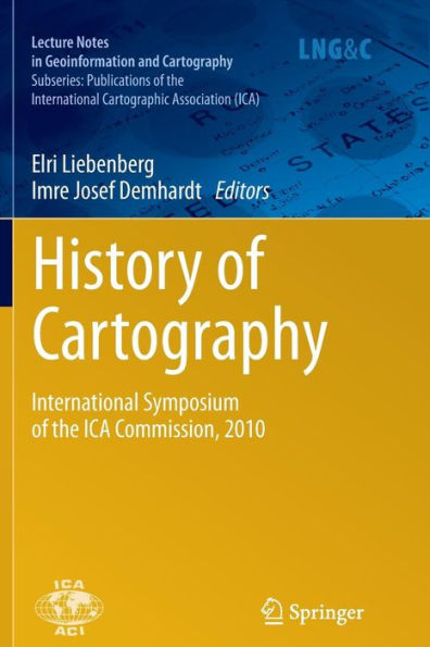 History of Cartography: International Symposium the ICA Commission, 2010