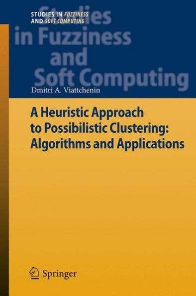 A Heuristic Approach to Possibilistic Clustering: Algorithms and Applications