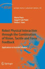 Robot Physical Interaction through the combination of Vision, Tactile and Force Feedback: Applications to Assistive Robotics