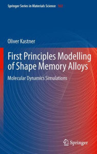 Title: First Principles Modelling of Shape Memory Alloys: Molecular Dynamics Simulations, Author: Oliver Kastner