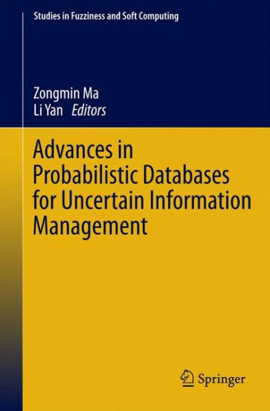 Advances Probabilistic Databases for Uncertain Information Management