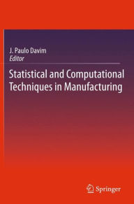 Title: Statistical and Computational Techniques in Manufacturing, Author: J. Paulo Davim