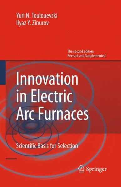 Innovation Electric Arc Furnaces: Scientific Basis for Selection