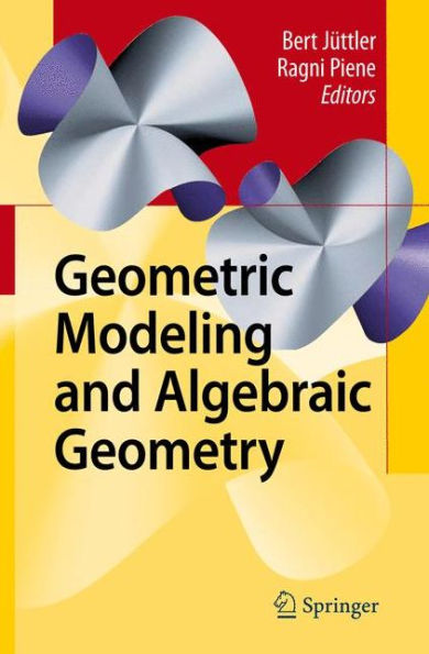 Geometric Modeling and Algebraic Geometry