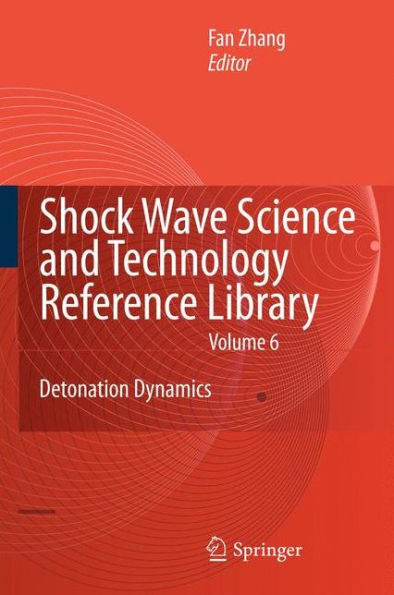 Shock Waves Science and Technology Library, Vol. 6: Detonation Dynamics