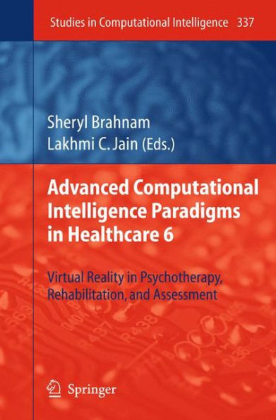 Advanced Computational Intelligence Paradigms in Healthcare 6: Virtual Reality in Psychotherapy, Rehabilitation, and Assessment / Edition 1