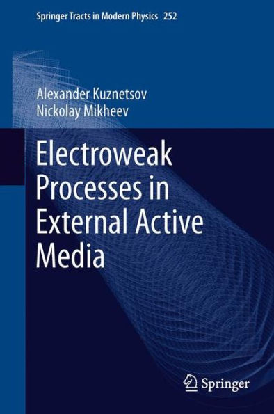 Electroweak Processes External Active Media