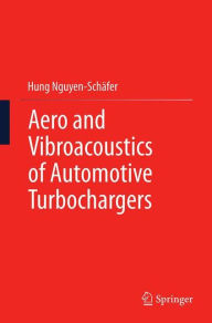 Title: Aero and Vibroacoustics of Automotive Turbochargers, Author: Hung Nguyen-Schïfer
