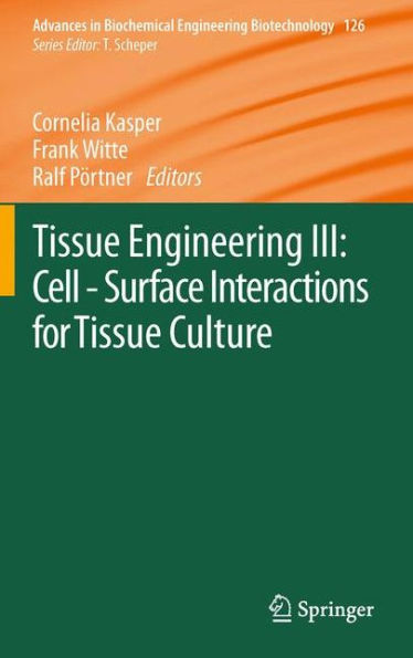 Tissue Engineering III: Cell - Surface Interactions for Culture