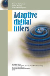 Title: Adaptive Digital Filters, Author: Branko Kovacevic