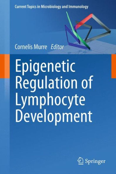 Epigenetic Regulation of Lymphocyte Development / Edition 1