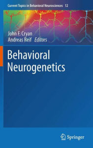 Title: Behavioral Neurogenetics / Edition 1, Author: John F. Cryan