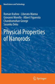 Title: Physical Properties of Nanorods, Author: Roman Krahne